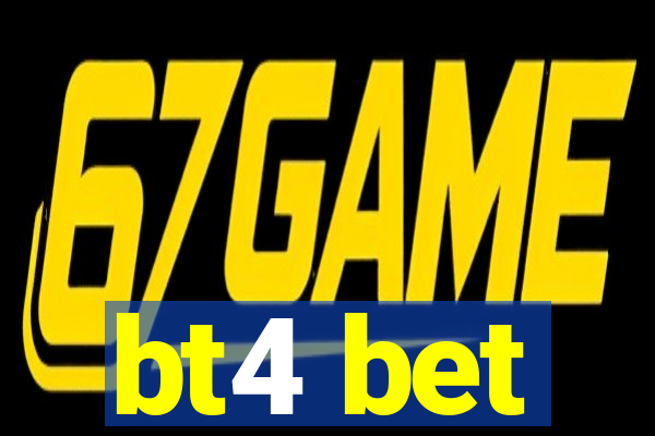 bt4 bet